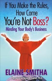 Cover of: If You Make the Rules, How Come You're Not Boss? Minding Your Body's Business