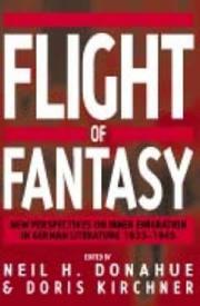 Cover of: Flight of Fantasy: New Perspectives on Inner Emigration in German Literature, 1933-1945