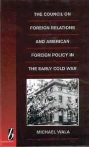 Cover of: The Council on Foreign Relations and American foreign policy in the early Cold War by Michael Wala