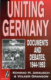 Cover of: Uniting Germany: documents and debates, 1944-1993