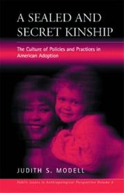 Cover of: A Sealed and Secret Kinship: The Culture of Policies and Practices in American Adoption (Public Issues in Anthrpological Perspectives, 3) (Public Issues in Anthropological Perspectives)