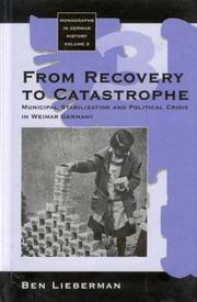 Cover of: From recovery to catastrophe: municipal stabilization and political crisis in Weimar, Germany