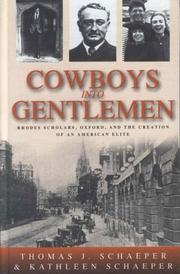 Cover of: Cowboys into gentlemen: Rhodes scholars, Oxford, and the creation of an American elite