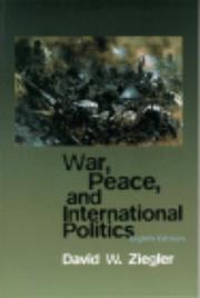 Cover of: War, peace, and international politics by David W. Ziegler