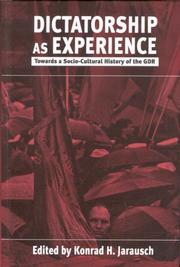 Cover of: Dictatorship as experience: towards a socio-cultural history of the GDR