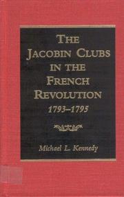 Cover of: The Jacobin clubs in the French Revolution, 1793-1795 by Michael L. Kennedy