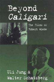 Cover of: Beyond Caligari: the films of Robert Wiene