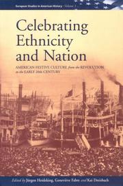 Cover of: Celebrating Ethnicity and Nation: American Festive Culture from the Revolution to the Early 20th Century (European Studies in American History)