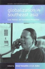 Cover of: Globalization in Southeast Asia: Local, National, and Transnational Perspectives (Asian Anthropologies (Paper))