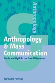 Cover of: Anthropoloy & mass communication: media and myth in the new millennium