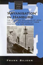 Cover of: Aryanization' in Hamburg: The Economic Exclusion of Jews and the Confiscation of Their Property in Nazi Germany (Monographs in German History)