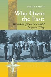 Cover of: Who Owns the Past?: The Politics of Time in a 'Model' Bulgarian Village (New Directions in Anthropology)