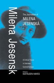 Cover of: The journalism of Milena Jesenská: a critical voice in interwar Central Europe