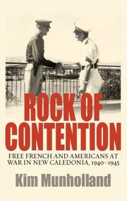 Cover of: Rock of contention: Free French and Americans at war in New Caledonia, 1940-1945
