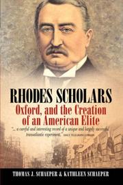 Cover of: Rhodes Scholars, Oxford, and the Creation of an American Elite by T, J Schaeper, K, Schaeper