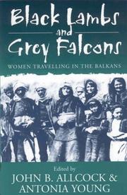Cover of: Black lambs & grey falcons: women travellers in the Balkans