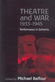 Cover of: Theatre and war, 1933-1945: performance in extremis