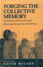 Cover of: Forging the collective memory: government and international historians through two World Wars