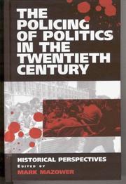 Cover of: The policing of politics in the twentieth century: historical perspectives