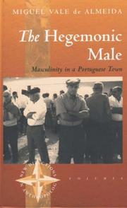 Cover of: The hegemonic male: masculinity in a Portuguese town
