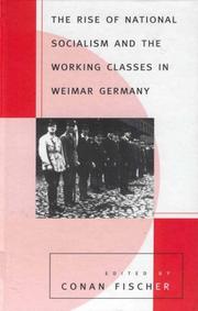 Cover of: The rise of national socialism and the working classes in Weimar Germany