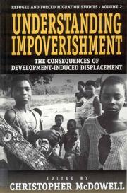 Cover of: Understanding Impoverishment: The Consequences of Development-Induced Displacement (Refugee and Forced Migration Studies)