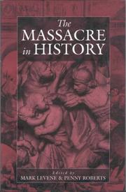 Cover of: The massacre in history by edited by Mark Levene and Penny Roberts.