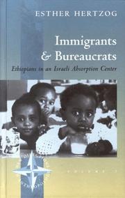 Cover of: Immigrants and bureaucrats: Ethiopians in an Israeli absorption center