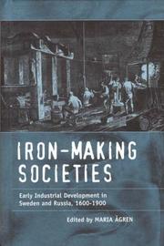 Cover of: Iron-making societies: early industrial development in Sweden and Russia, 1600-1900