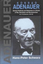 Cover of: Konrad Adenauer: A German Politician and Statesman in a Period of War, Revolution and Reconstruction : The Statesman : 1952-1967 (Konrad Adenauer)