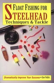 Cover of: Float fishing for steelhead: techniques & tackle