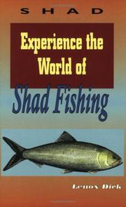 Experience the world of shad fishing by H. Lenox H. Dick