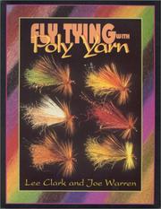 Cover of: Fly tying with poly yarn by Lee Clark