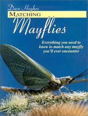 Cover of: Matching Mayflies: Everything You Need to Know to Match Any Mayfly You'll Ever Encounter