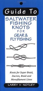 Cover of: Guide to saltwater fishing knots for gear & fly fishing: knots for super braid, dacron, braid, and monofilament lines