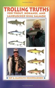 Cover of: Trolling truths: for trout, kokanee and landlocked king salmon