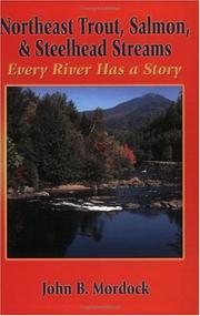 Cover of: Northeast trout, salmon, and steelhead streams: every river has a story