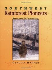 Cover of: Northwest Rainforest Pioneers: Narratives & Photography