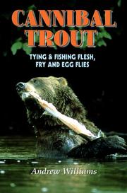 Cover of: Cannibal Trout:: Tying & Fishing Flesh, Fry, and Egg Flies