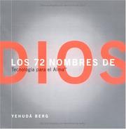 Cover of: Los 72 nombres de Dios: Tecnología para el alma (The 72 Names of God, Spanish-Language Edition)