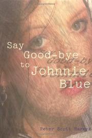 Cover of: Say good-bye to Johnnie Blue | Peter Scott Harmyk