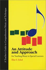 Cover of: An attitude and approach for teaching music to special learners by Elise S. Sobol