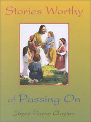 Cover of: Stories worthy of passing on by Joyce Payne Clayton