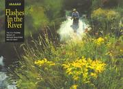 Cover of: Flashes in the river: the flyfishing images of Arthur Shilstone and Ed Gray