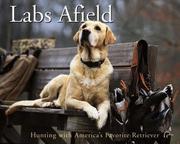 Cover of: Labs Afield: Hunting with America's Favorite Retriever