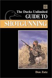 Cover of: The Ducks Unlimited Guide to Shotgunning