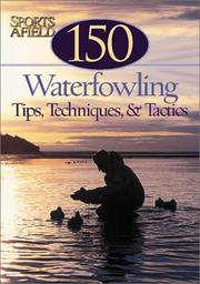 Cover of: 150 Waterfowling Tips, Tactics & Tales by Chris Dorsey