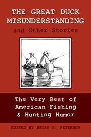 Cover of: The great duck misunderstanding and other stories: the very best of American fishing & hunting humor