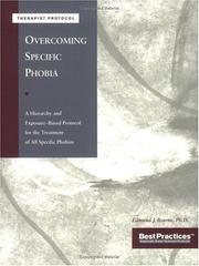 Cover of: Overcoming Specific Phobias - Therapist Protocol: A Hierarchy & Exposure-Based Protocol for the Treatment of All Specific Phobias (Best Practices Series)