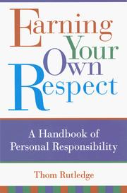 Cover of: Earning your own respect: a handbook of personal responsibility